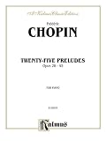 Frederic Chopin: Twenty-Five Preludes Opus 28-45 for Piano (Kalmus Edition)