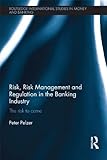 Risk, risk management and regulation in the banking industry : the risk to come