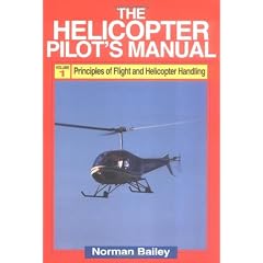 The Helicopter Pilot's Manual: Principles of Flight and Helicopter Handling