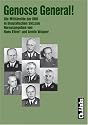Genosse General! Die Militärelite der DDR in biografischen Skizzen