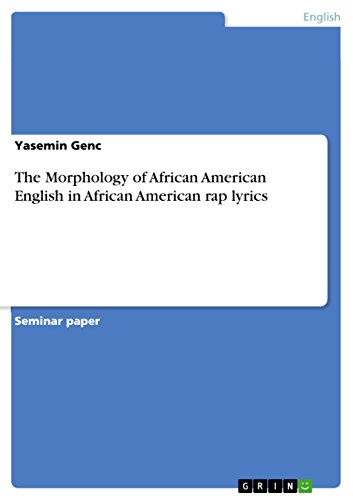The Morphology of African American  English in African American rap lyrics