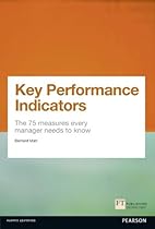 Key Performance Indicators: The 75 measures every manager needs to know (Financial Times Series)