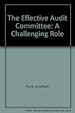 The effective audit committee : a challenging role