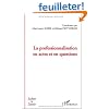 La professionnalisation en actes et en questions