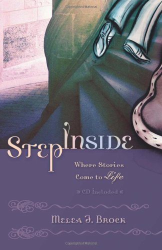 Step Inside: Where Stories Come to Life [With CD]