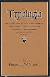 Typologia: Studies in Type Design and Type Making, With Comments on the Invention of Typography, the First Types, Legibility, and Fine Printing