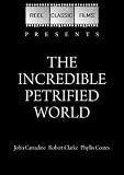 The Incredible Petrified World (1957)