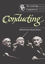 The Cambridge Companion to Conducting