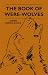 Books : The Book Of Were-Wolves