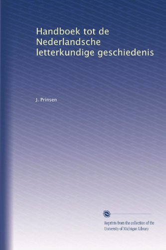 Handboek tot de Nederlandsche letterkundige geschiedenis (Dutch Edition)