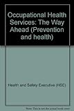 Occupational health services : the way ahead