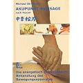 Akupunkt-Massage nach Penzel: Die energetische Behandlung des Bewegungsapparates