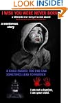 I Wish You Were Never Born: A "Raw an...