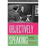 Objectively Speaking: Ayn Rand Interviewed
