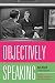 Objectively Speaking: Ayn Rand Interviewed