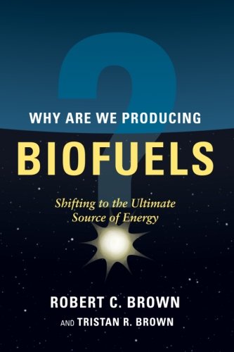 Why are We Producing Biofuels?
