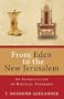 From Eden to the New Jerusalem: An Introduction to Biblical Theology