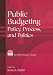 Books : Public Budgeting: Policy, Process, and Politics (ASPA Classics)