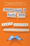 More Than It Hurts You: A Novel