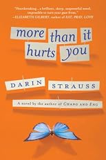 More Than It Hurts You: A Novel