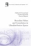 Boundary Values and Convolution in Ultradistribution Spaces (Series on Analysis, Applications and Computation ? Vol. 1)