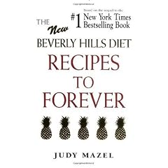 Recipes to Forever: The New Beverly Hills Diet