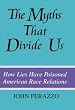 The Myths That Divide Us: How Lies Have Poisoned American Race Relations, Second Edition