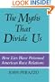 The Myths That Divide Us: How Lies Have Poisoned American Race Relations, Second Edition