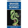 A Photographic Guide to Snakes & Other Reptiles of Borneo