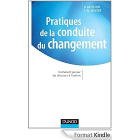 Pratiques de la conduite du changement - Comment passer du discours à l'action:Comment passer du discours à l'action