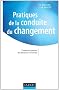 Pratiques de la conduite du changement - Comment passer du discours � l'action:Comment passer du discours � l'action