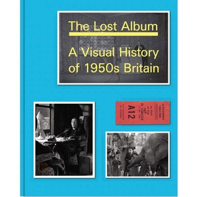 The Lost Album: A Visual History of 1950s Britain