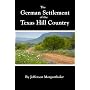 The German Settlement of the Texas Hill Country