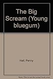 The big scream