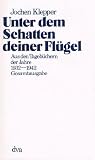 Produkt-Bild: Klepper, Jochen: Unter dem Schatten deiner Fl&uuml;gel. Aus d. Tageb&uuml;chern d. Jahre 1932 - 1942. 97. Tsd. aller dt. Ausg. Stuttgart, Deutsche Verlags-Anstalt, 1976. 8&deg;. 1177 (1) S., 1 Abb. Pappband. Schutzumschl. (ISBN 3-421-01755-7)