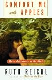 Comfort Me with Apples: More Adventures at the Table