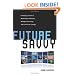 Future Savvy: Identifying Trends to Make Better Decisions, Manage Uncertainty, and Profit from Change