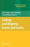 Linking and Aligning Scores and Scales (Statistics for Social and Behavioral Sciences)