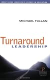 Turnaround Leadership (Jossey-Bass Leadership Library in Education)