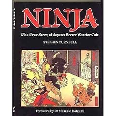 Ninja: The True Story of Japan's Secret Warrior Cult