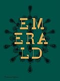 Emerald : twenty-one centuries of jewelled opulence and power