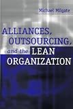 Alliances, Outsourcing, and the Lean Organization: