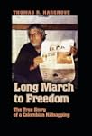 Long March to Freedom: The True Story...