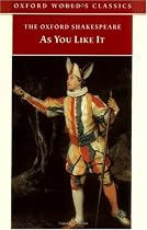 The Oxford Shakespeare: As You Like It (Oxford World's Classics)