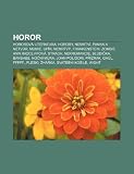 Horor: Hororov&Atilde;&iexcl; literatura, Horory, Nemrtv&Atilde;&shy;, Panna a netvor, Mumie, Up&Atilde;&shy;r, Nemrtv&Atilde;&frac12;, Frankenstein, Zombie, Ann Radcliffov&Atilde;&iexcl;, Strach, Nekromancie (Czech Edition)