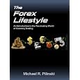 The Forex Lifestyle: An Introduction to the Fascinating World of Currency Trading