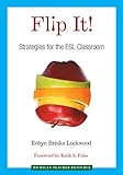 Flip it! : strategies for the ESL classroom