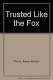 Trusted like the fox