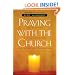 Praying with the Church: Following Jesus Daily, Hourly, Today