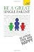 Be a Great Single Parent (Teach Yourself (McGraw-Hill))